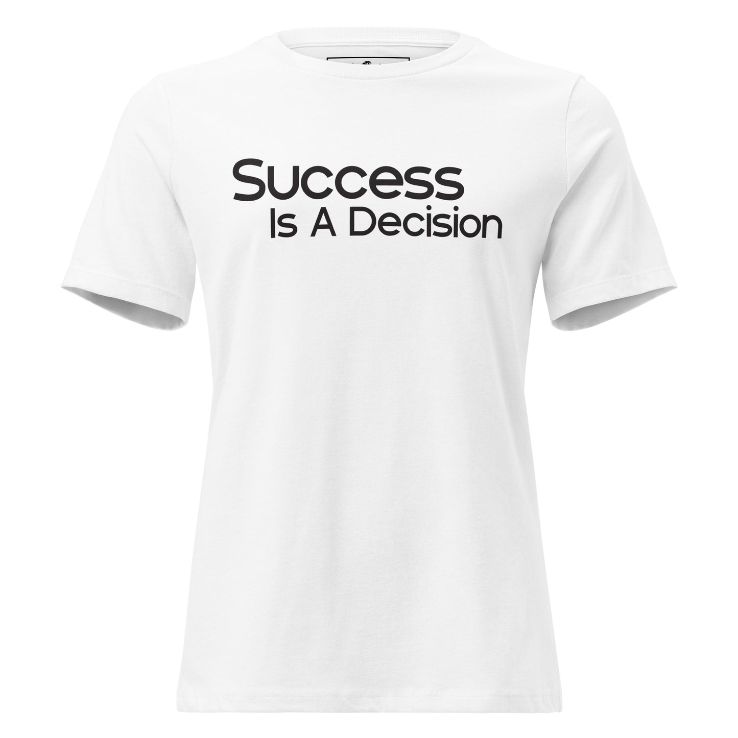 Success Is A Decision Classic White Motivational Women’s T-Shirt