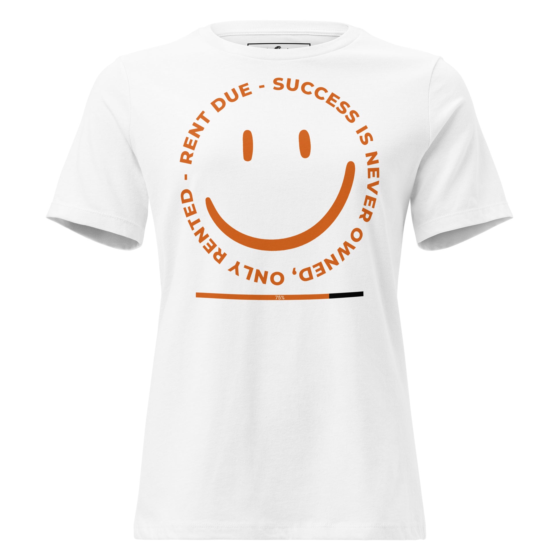 Success Is Never Owned White Motivational Women’s T-Shirt