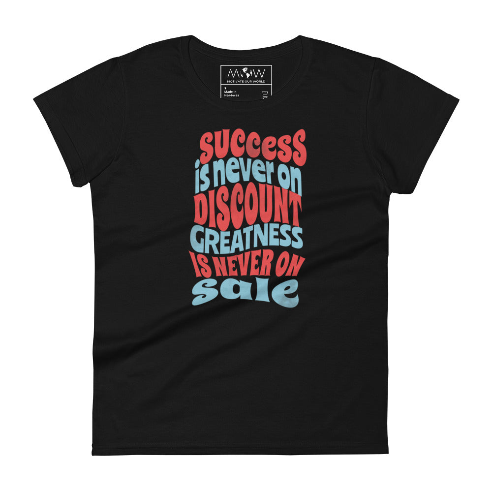 Success Is Never on Discount Women’s Motivational Black T-Shirt
