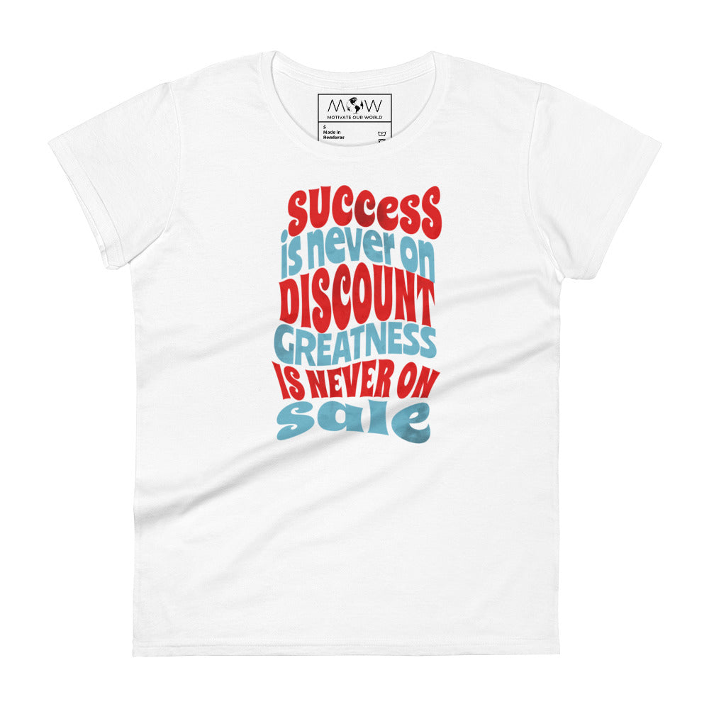 Success Is Never on Discount Women’s Motivational White T-Shirt