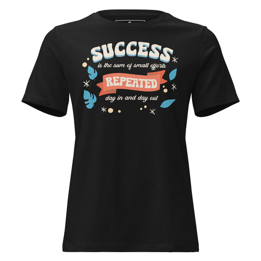 Success Is Repeated Efforts Black Motivational Women’s T-Shirt