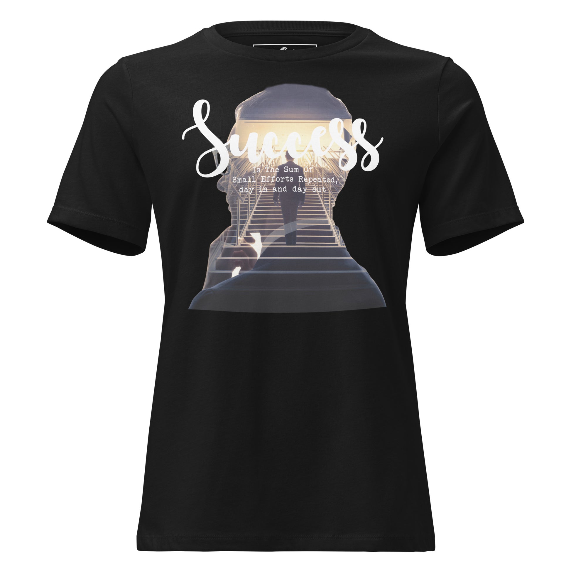 Success Is Small Efforts Repeated Day In And Day Out Black Motivational Women’s T-Shirt