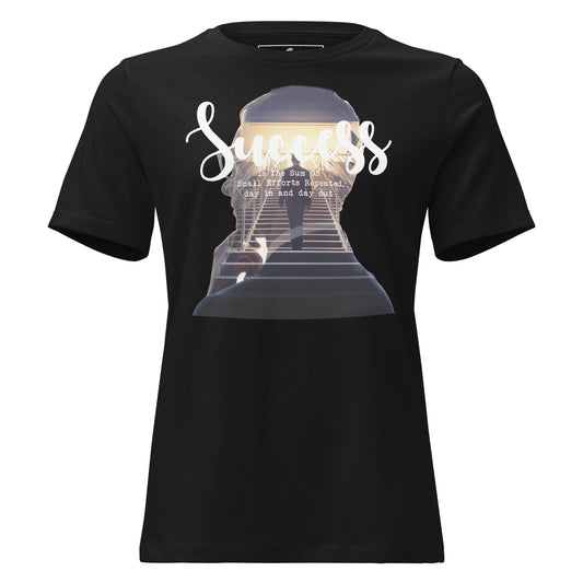 Success Is Small Efforts Repeated Day In And Day Out Black Motivational Women’s T-Shirt