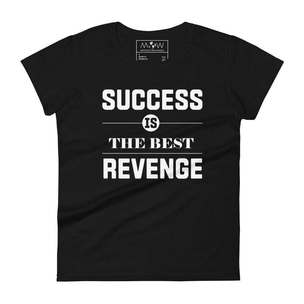 Success Is The Best Revenge Bold Women’s Motivational Black T-Shirt