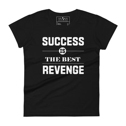 Success Is The Best Revenge Bold Women’s Motivational Black T-Shirt