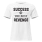 Success Is The Best Revenge White Motivational Women’s T-Shirt