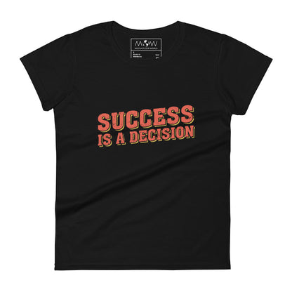 Success Is a Decision Women’s Motivational Black T-Shirt
