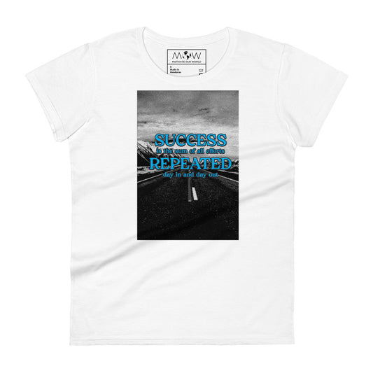 Success Is the Sum of All Efforts Women’s Motivational White T-Shirt
