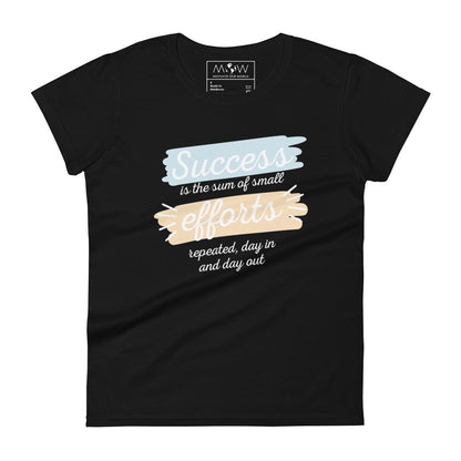 Success Is the Sum of Small Efforts Women’s Motivational Black T-Shirt