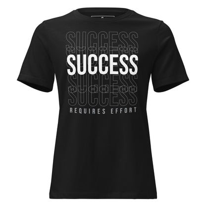 Success Requires Effort Black Motivational Women’s T-Shirt