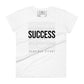 Success Requires Effort Women’s Motivational White T-Shirt