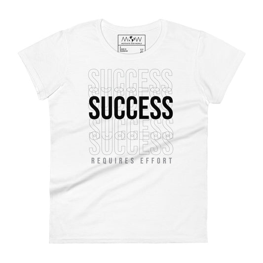 Success Requires Effort Women’s Motivational White T-Shirt
