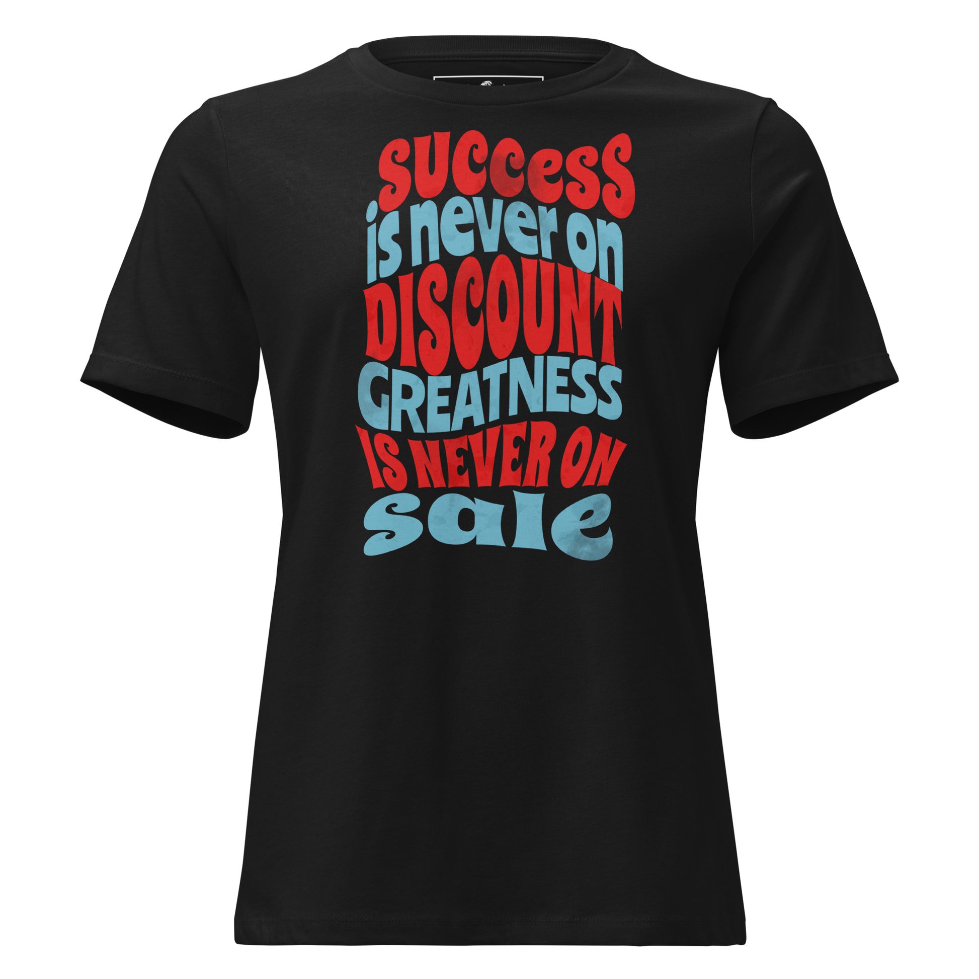 Success is Never on Discount Black Motivational Women’s T-Shirt