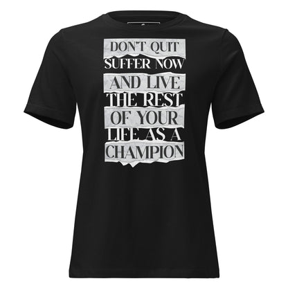 Suffer Now, Champion Forever Black Motivational Women’s T-Shirt