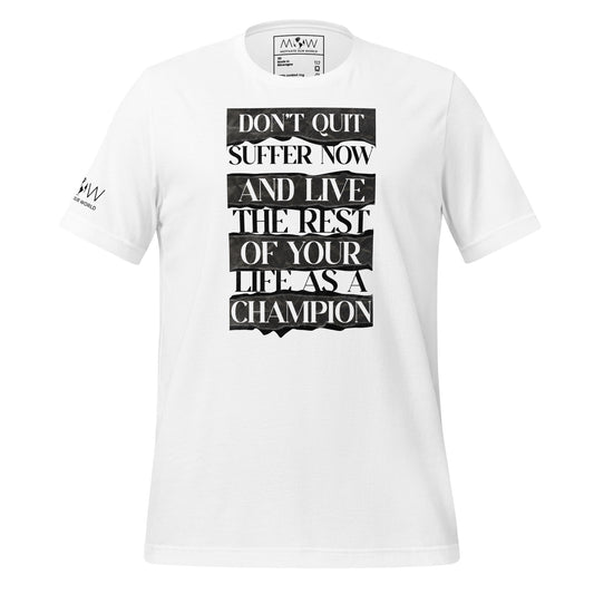 Suffer Now, Champion Forever Men's Motivational White T-Shirt