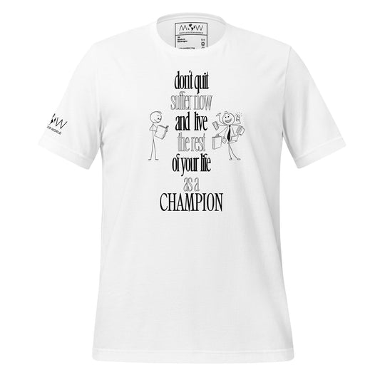 Suffer Now, Live as a Champion Men's Motivational White T-Shirt