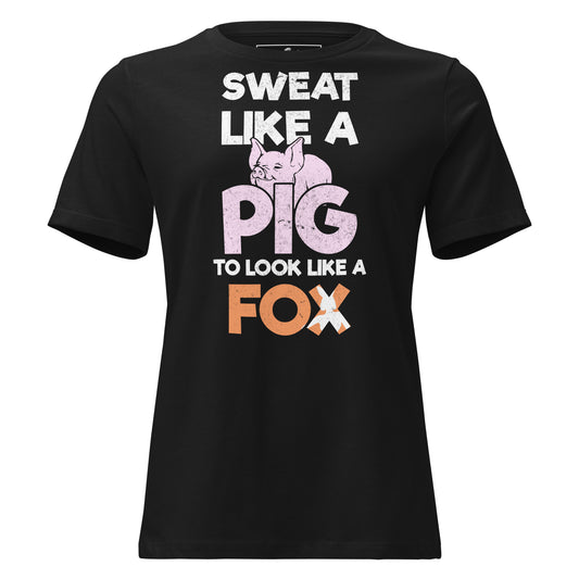 Sweat Like a Pig, Look Like a Fox Black Motivational Women’s T-Shirt