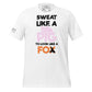 Sweat Like a Pig, Look Like a Fox Men’s Motivational White T-Shirt