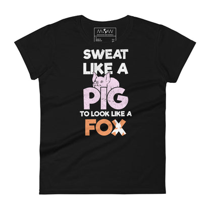 Sweat Like a Pig, Look Like a Fox Women’s Motivational Black T-Shirt
