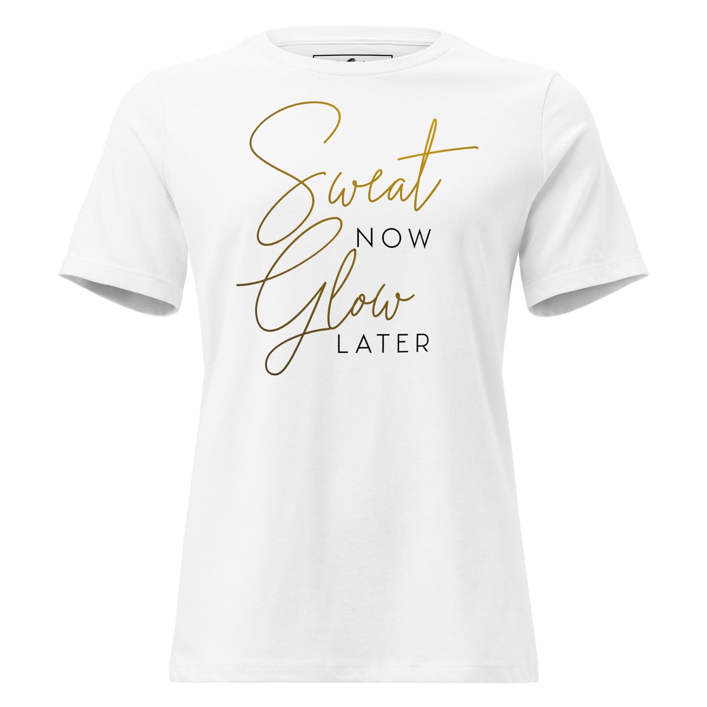 "Sweat Now Glow Later - Luxe Edition" White Motivational Women’s T-Shirt