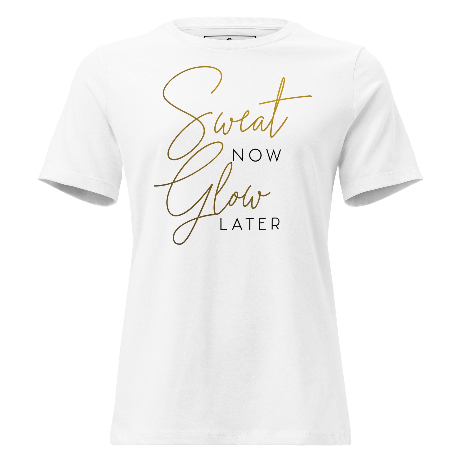 "Sweat Now Glow Later - Luxe Edition" White Motivational Women’s T-Shirt