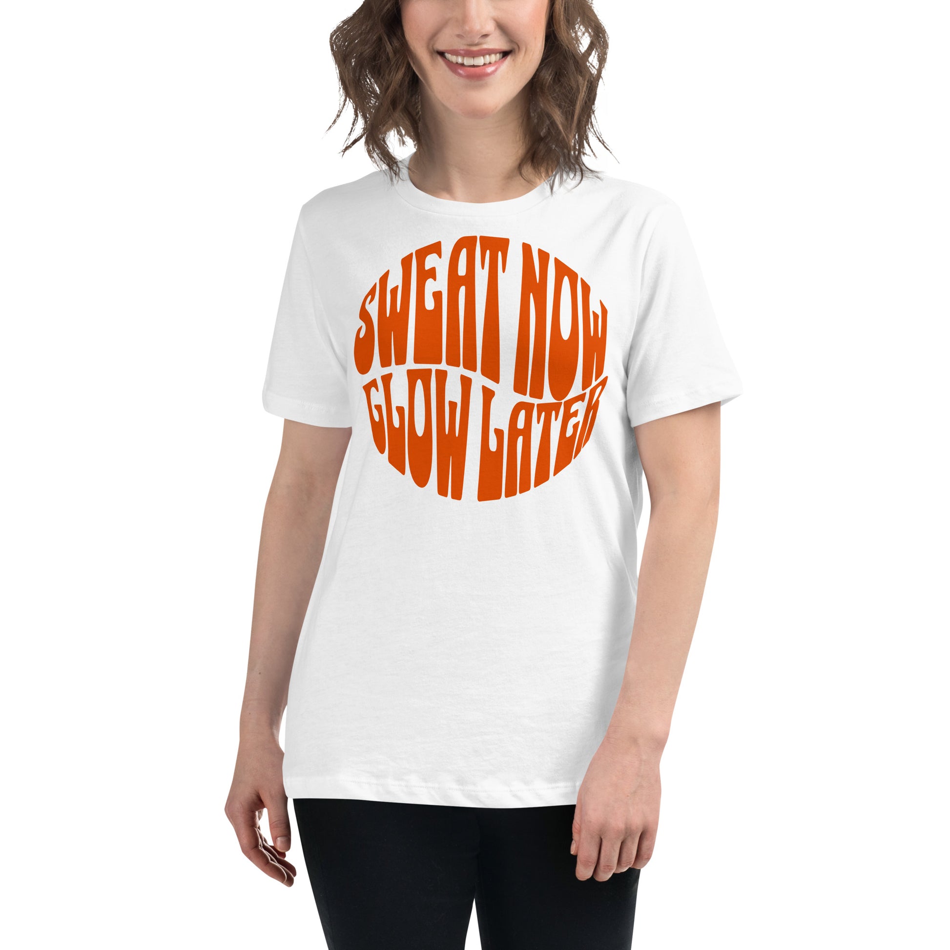"Sweat Now, Glow Later" White Motivational Women’s T-Shirt Lifestyle