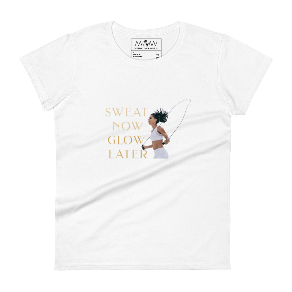 Sweat Now, Glow Later Women’s Motivational White T-Shirt
