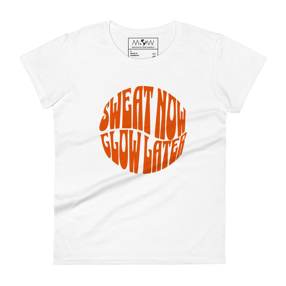 Sweat Now, Glow Later Women’s Motivational White T-Shirt