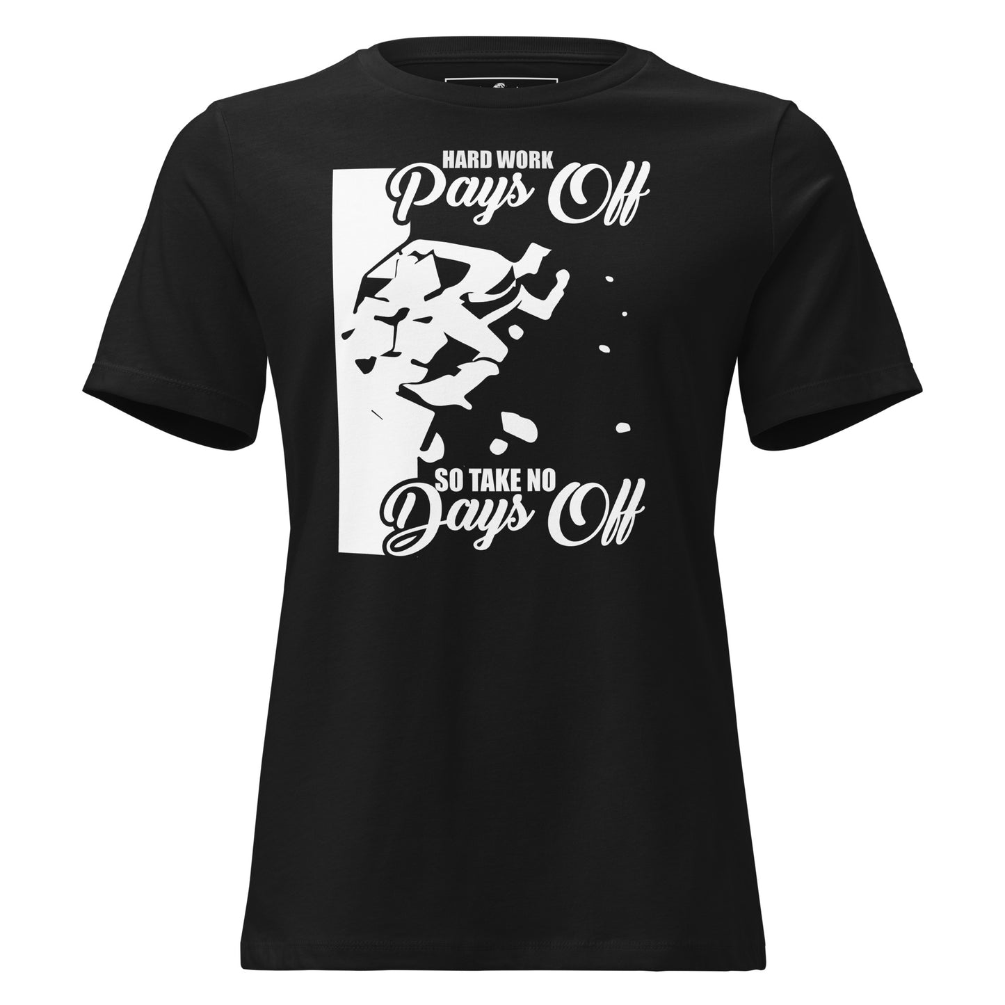 Take No Days Off Black Motivational Women’s T-Shirt