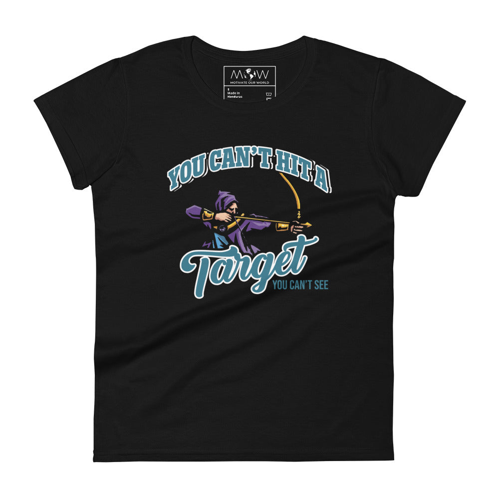 Target You Can't See Women’s Motivational Black T-Shirt