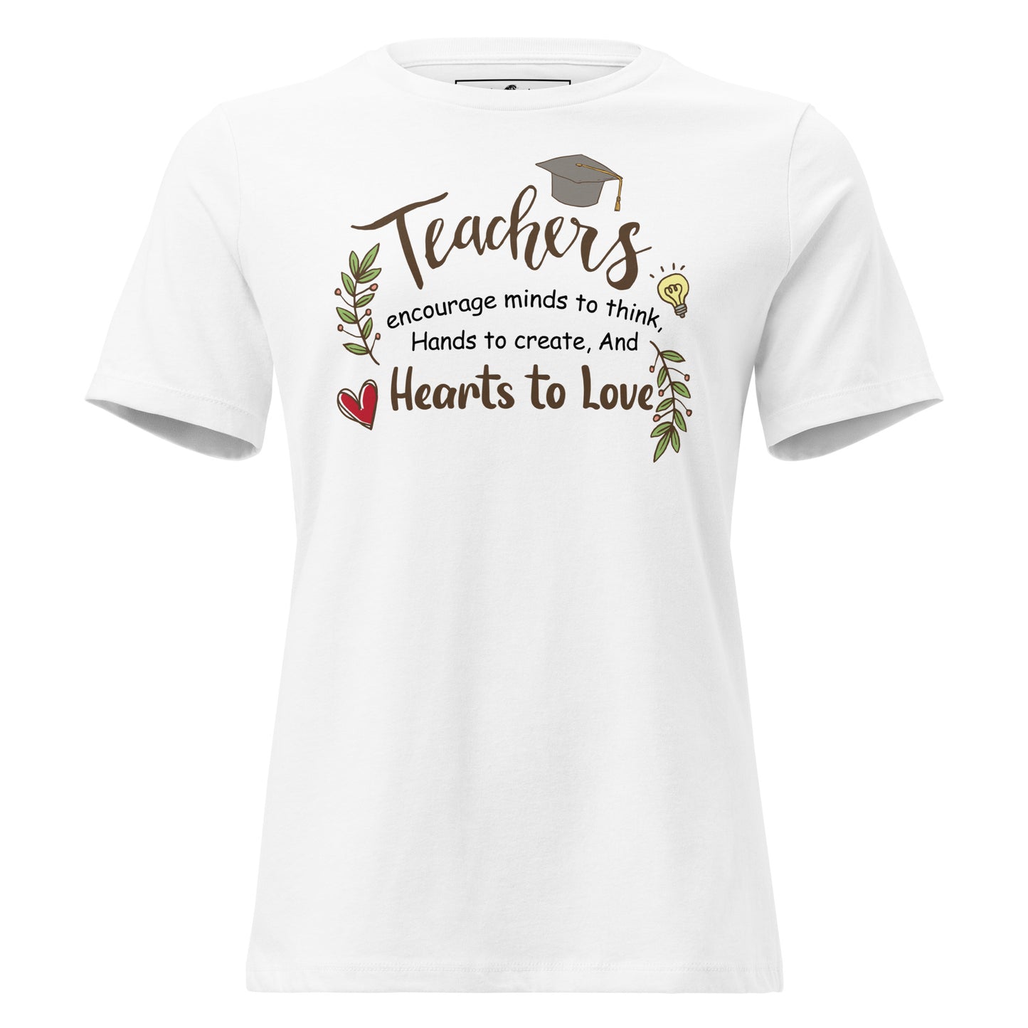 Teachers Encourage Minds Hearts to Love White Motivational Women’s T-Shirt