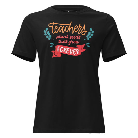 Teachers Plant Seeds Forever - Banner Edition Black Motivational Women’s T-Shirt