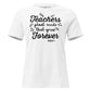 Teachers Plant Seeds Forever White Motivational Women’s T-Shirt