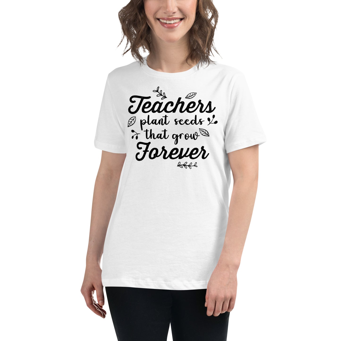 Teachers Plant Seeds Forever White Motivational Women’s T-Shirt Lifestyle