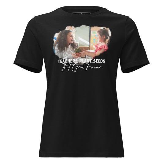 Teachers Plant Seeds Student Gift Black Motivational Women’s T-Shirt
