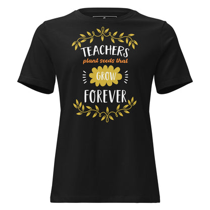 Teachers Plant Seeds That Grow Forever - Floral Black Motivational Women’s T-Shirt