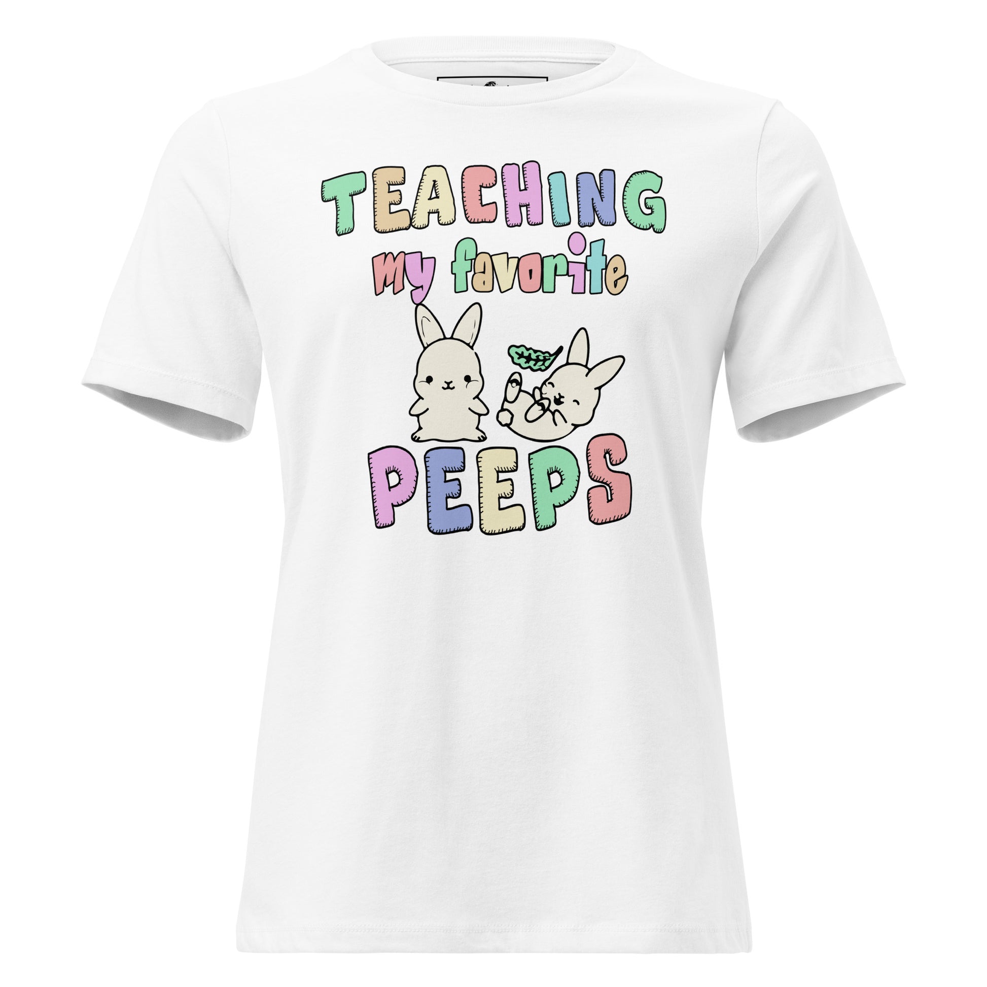 Teaching My Favorite Peeps White Motivational Women’s T-Shirt