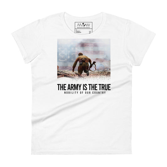 The Army is the True Women’s Motivational White T-Shirt