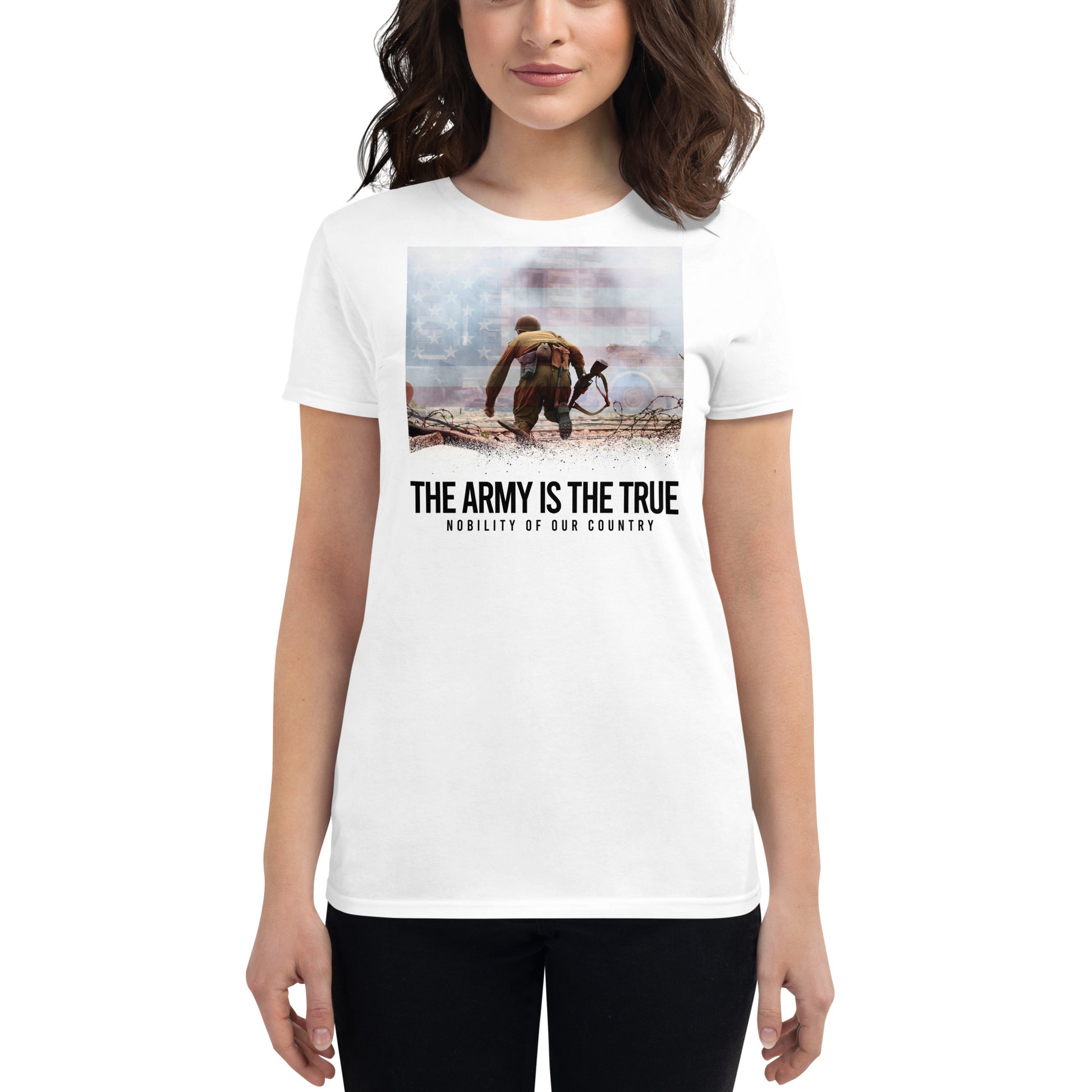 The Army is the True Women’s Motivational White T-Shirt
