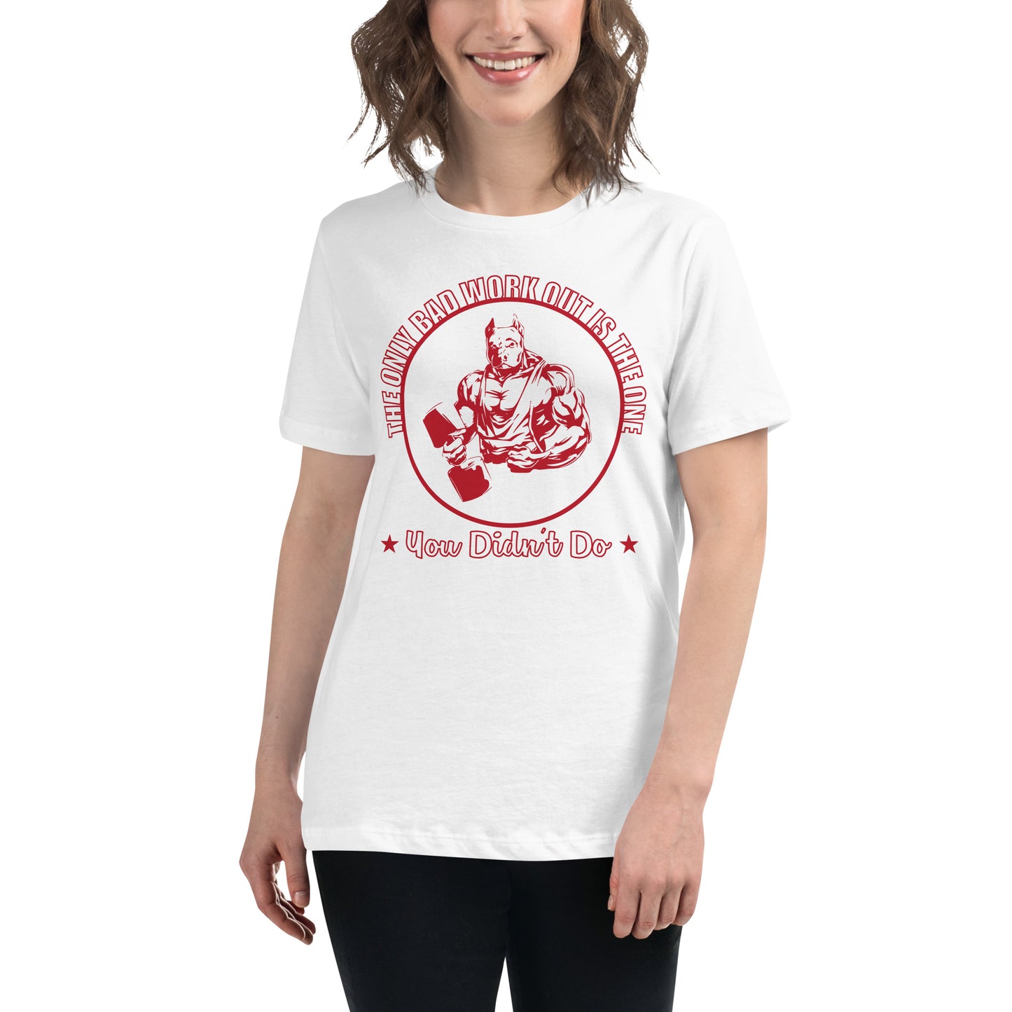 The Bad Workout Is the One You Didn't Do White  Motivational Women’s T-Shirt Lifestyle