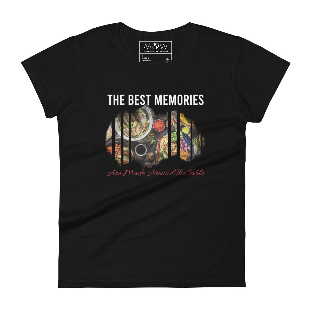 The Best Memories Are Made Around the Table Women’s Motivational Black T-Shirt
