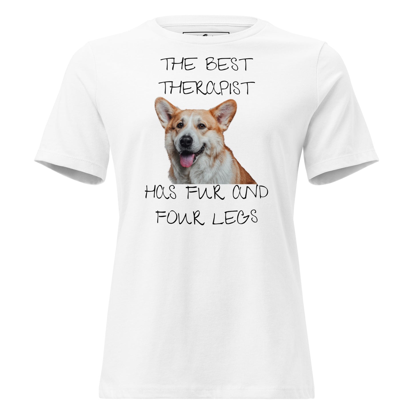 The Best Therapist Has Fur and Four Legs - Corgi White Motivational Women’s T-Shirt