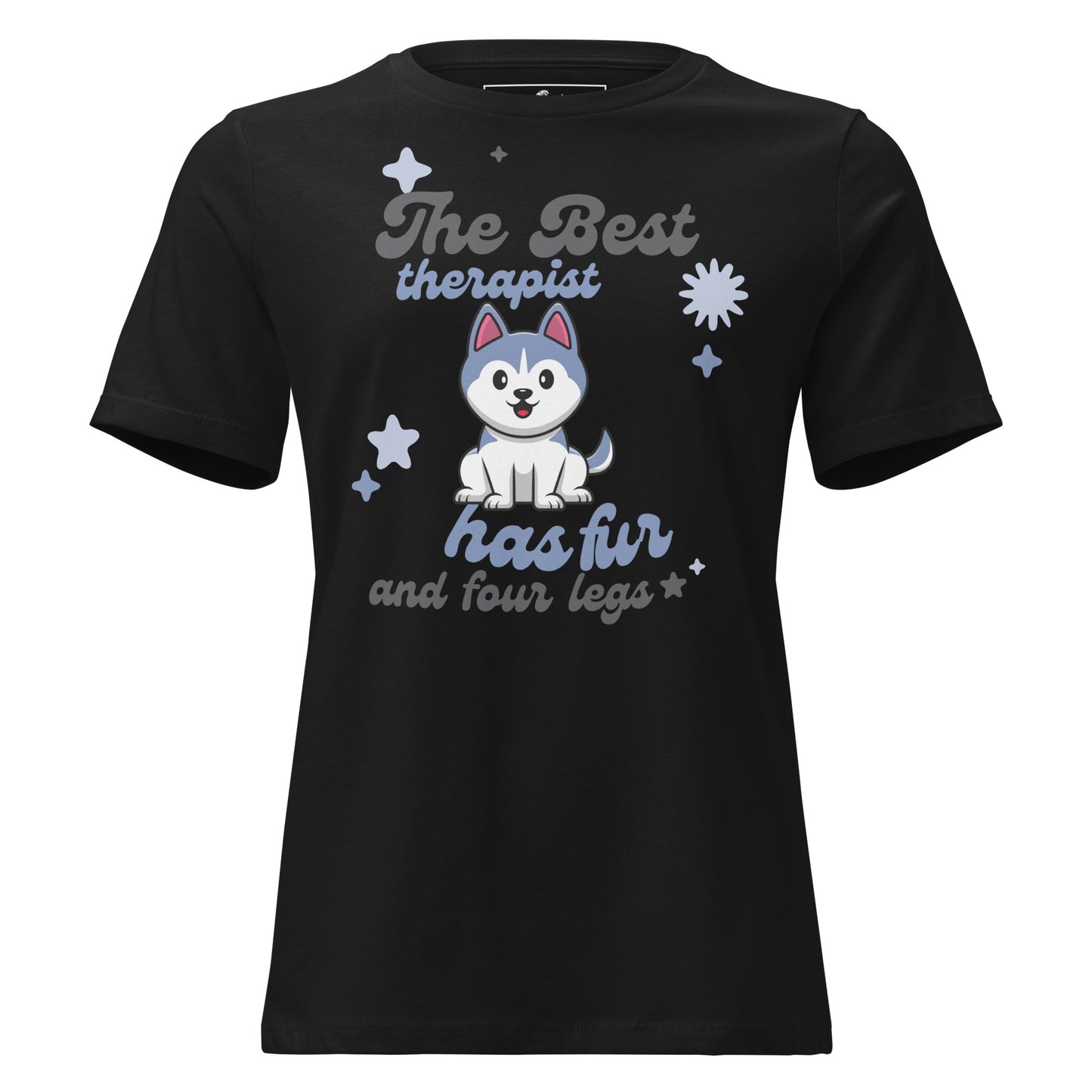 The Best Therapist Has Fur and Four Legs - Cute Dog Black Motivational Women’s T-Shirt