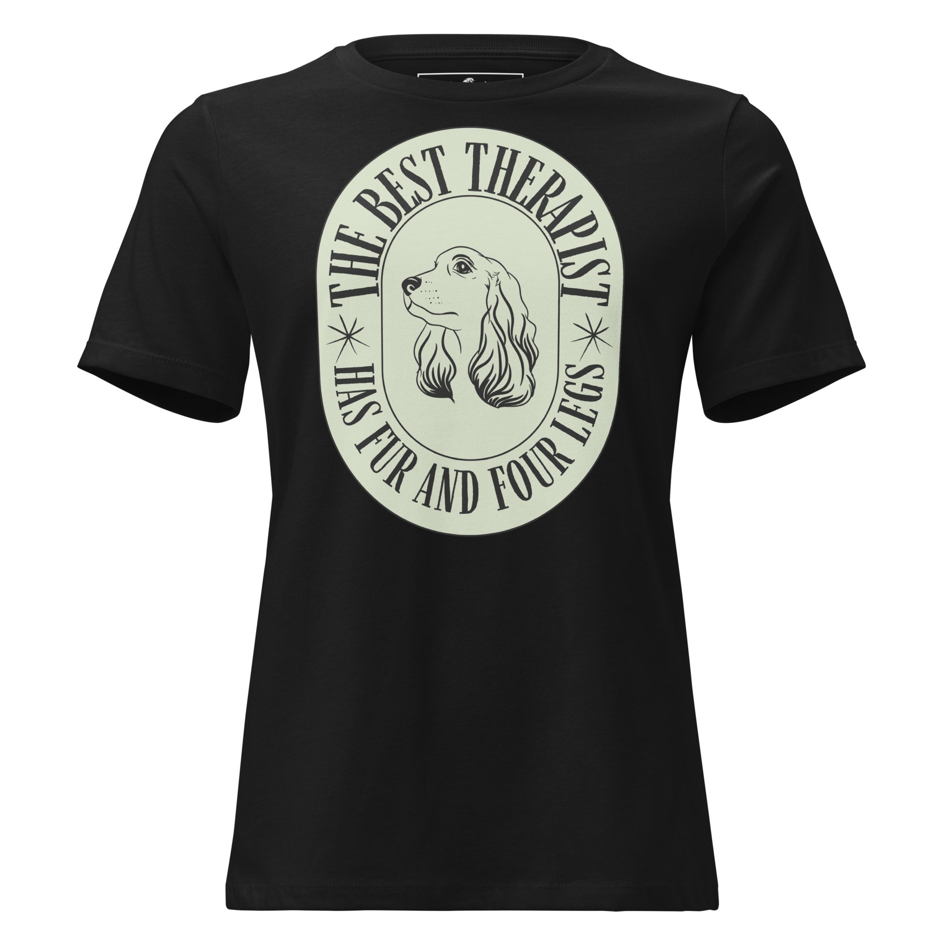 The Best Therapist Has Fur and Four Legs Black Motivational Women’s T-Shirt