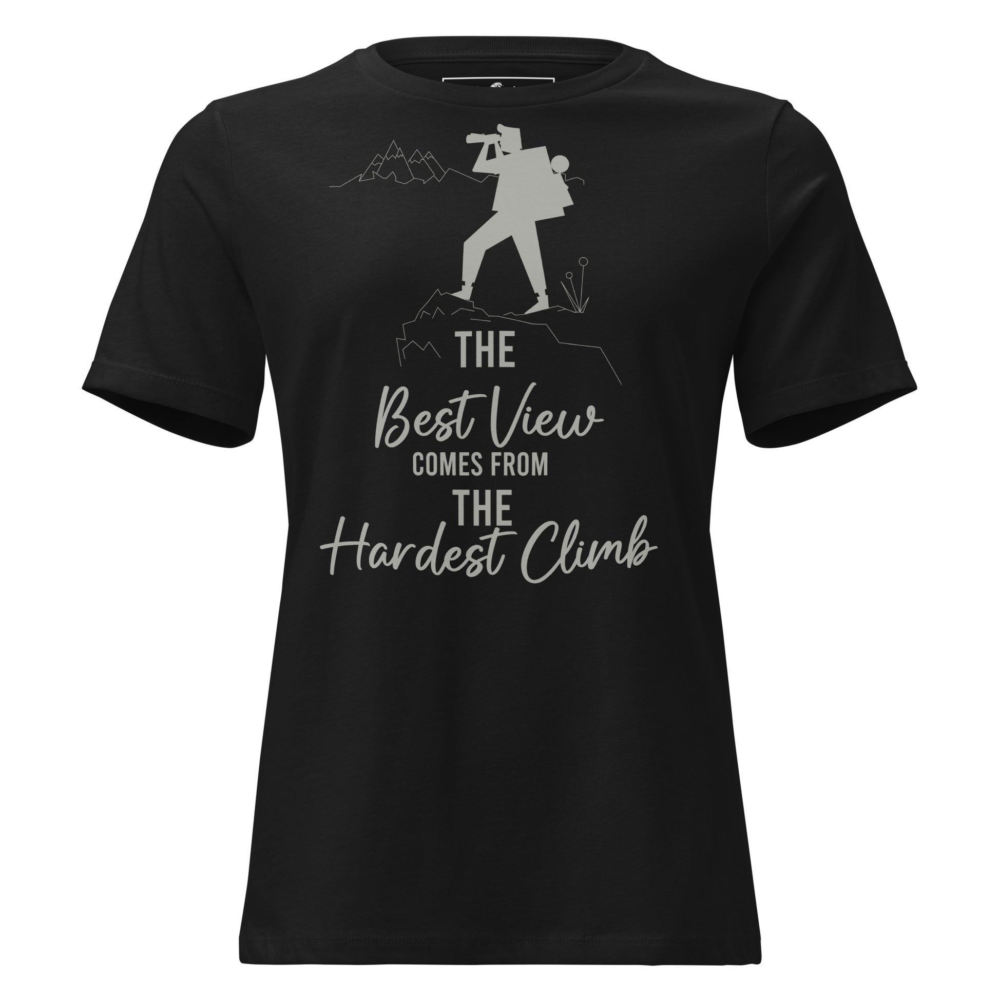 The Best View Comes From the Hardest Climb Black Motivational Women’s T-Shirt