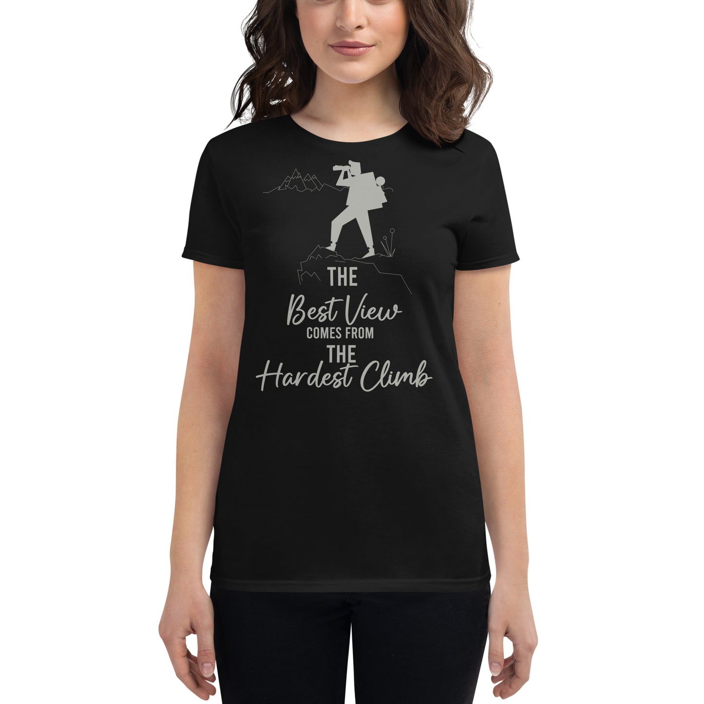 The Best View Comes from the Hardest Climb Women’s Motivational Black T-Shirt