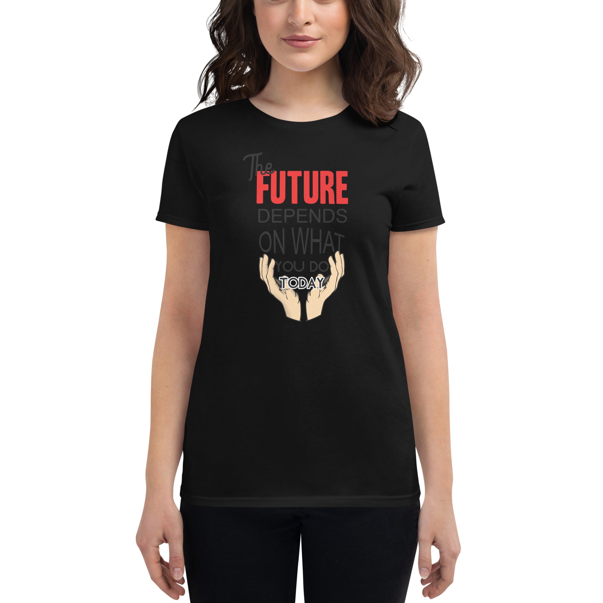 The Future Is in Your Hands Today Women’s Motivational Black T-Shirt