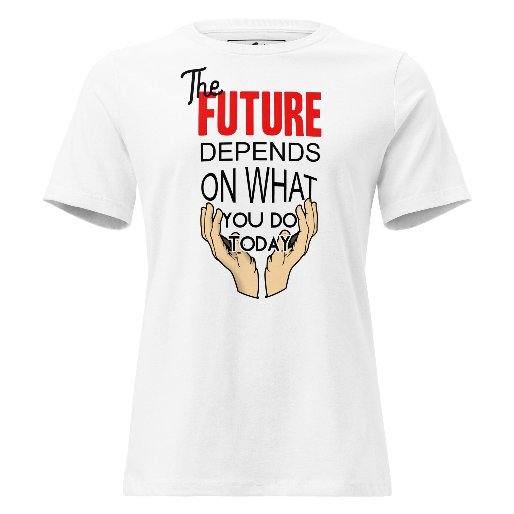 The Future is in Your Hands White Motivational Women’s T-Shirt