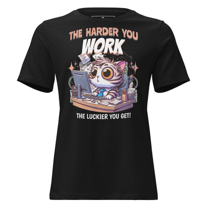 The Harder You Work, The Luckier You Get - Cat Edition Black Motivational Women’s T-Shirt