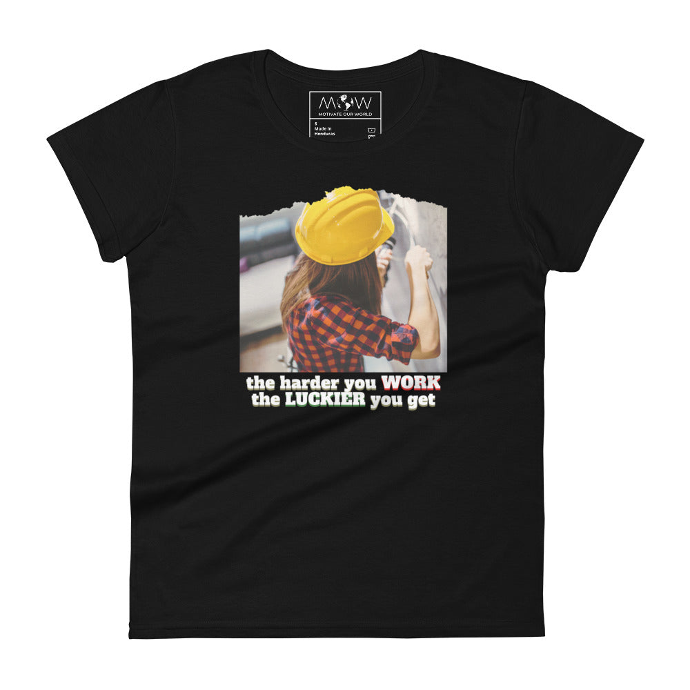 The Harder You Work, The Luckier You Get Women’s Motivational Black T-Shirt